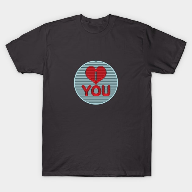 I love you T-Shirt by EnriqueV242